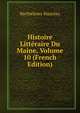 Histoire Litteraire Du Maine, Volume 10 (French Edition), Barthelemy Haureau 