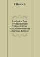 Leitfaden Zum Gebrauch Beim Entwerfen Der Maschinenelemente . (German Edition), F Hautsch 