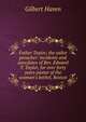 Father Taylor, the sailor preacher: incidents and anecdotes of Rev. Edward T. Taylor, for over forty years pastor of the seaman's bethel, Boston, Gilbert Haven 