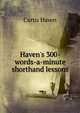 Haven's 300-words-a-minute shorthand lessons, Curtis Haven 