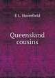 Queensland cousins, E L. Haverfield 