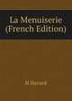 La Menuiserie (French Edition), H Havard 
