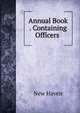Annual Book . Containing Officers ., New Haven 