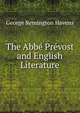 The Abbe Prevost and English Literature, George Remington Havens 