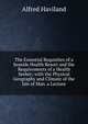 The Essential Requisites of a Seaside Health Resort and the Requirements of a Health Seeker; with the Physical Geography and Climate of the Isle of Man. a Lecture, Alfred Haviland 