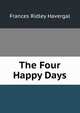 The Four Happy Days, Frances Ridley Havergal 