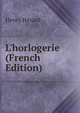 L'horlogerie (French Edition), Henry Havard 