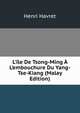 L'?le De Tsong-Ming ? L'embouchure Du Yang-Tse-Kiang (Malay Edition), Henri Havret 