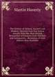 The History of Ireland, Ancient and Modern: Derived from Our Native Annals, from the Most Recent Researches of Eminent Irish Scholars and Antiquaries, . Resources of Irish History Now Available., Martin Haverty 