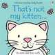 Thats Not My Kitten (Touchy-Feely Board Book), Watt Fiona 