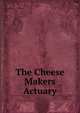 The Cheese Makers Actuary, 