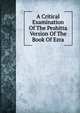 A Critical Examination Of The Peshitta Version Of The Book Of Ezra, 