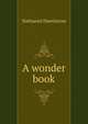 A wonder book, Nathaniel Hawthorne 