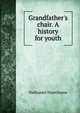 Grandfather's chair. A history for youth, Nathaniel Hawthorne 