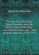 The art of bookselling: Quail Hawkins and the Sather Gate book shop : oral history transcript / and related material, 1978-1979, Quail ive Hawkins 