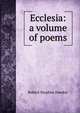 Ecclesia: a volume of poems, Robert Stephen Hawker 