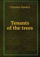 Tenants of the trees, Clarence Hawkes 