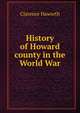 History of Howard county in the World War, Clarence Haworth 