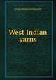 West Indian yarns, George Hammond Hawtayne 