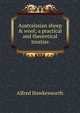 Australasian sheep & wool; a practical and theoretical treatise, Alfred Hawkesworth 