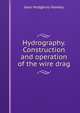 Hydrography. Construction and operation of the wire drag, Jean Hodgkins Hawley 