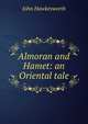 Almoran and Hamet: an Oriental tale, John Hawkesworth 