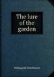 The lure of the garden, Hildegarde Hawthorne 