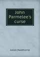 John Parmelee's curse, Julian Hawthorne 