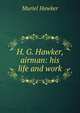 H. G. Hawker, airman: his life and work, Muriel Hawker 