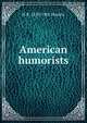 American humorists, H R. 1839-1901 Haweis 