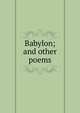 Babylon; and other poems, 