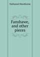 Fanshawe, and other pieces, Nathaniel Hawthorne 