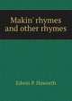 Makin' rhymes and other rhymes, Edwin P. Haworth 