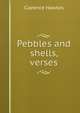 Pebbles and shells, verses, Clarence Hawkes 
