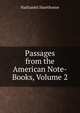 Passages from the American Note-Books, Volume 2, Nathaniel Hawthorne 