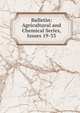 Bulletin: Agricultural and Chemical Series, Issues 19-33, 