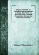 Charity and Truth: Or, Catholicks Not Uncharitable in Saying, That None Are Sav'd Out of the Catholick Communion : Because the Rule Is Not Universal., Edward Hawarden 