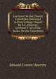 Lectures On the Church Catechism Delivered in Eton College Chapel By E.C. Hawtrey. Lectures 1-20 of His Series On the Catechism., Edward Craven Hawtrey 