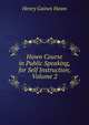 Hawn Course in Public Speaking, for Self Instruction, Volume 2, Henry Gaines Hawn 