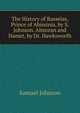 The History of Rasselas, Prince of Abissinia, by S. Johnson. Almoran and Hamet, by Dr. Hawksworth, Samuel Johnson 