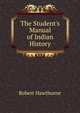 The Student's Manual of Indian History, Robert Hawthorne 