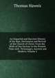 An Impartial and Succinct History of the Rise, Declension and Revival of the Church of Christ: From the Birth of Our Saviour to the Present Time with . Personages, Ancient and Modern, Volume 2, Thomas Haweis 