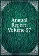 Annual Report, Volume 57, 