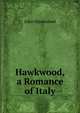 Hawkwood, a Romance of Italy, John Hawkwood 