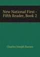 New National First -Fifth Reader, Book 2, Charles Joseph Barnes 