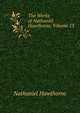The Works of Nathaniel Hawthorne, Volume 13, Nathaniel Hawthorne 