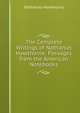 The Complete Writings of Nathaniel Hawthorne: Passages from the American Notebooks, Nathaniel Hawthorne 