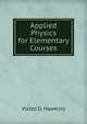 Applied Physics for Elementary Courses, Victor D. Hawkins 