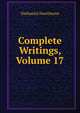 Complete Writings, Volume 17, Nathaniel Hawthorne 
