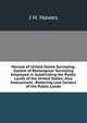 Manual of United States Surveying: System of Rectangular Surveying Employed in Subdividing the Public Lands of the United States; Also Instructions . Restoring Lost Corners of the Public Lands, J H. Hawes 